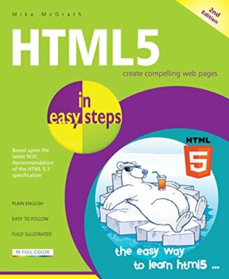 HTML5 in easy steps By Mike McGrath. 9781840787542