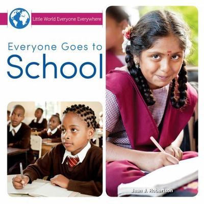 Everyone Goes to School (Little World Everyone Everywhere) by Robertson, J. Jea