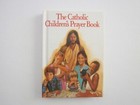 THE CATHOLIC CHILDREN'S PRAYER BOOK - LOUISE SAVARY - Small Hardback