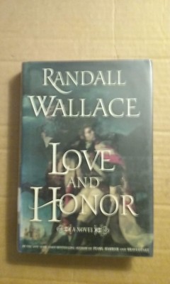 Love and Honor by Randall Wallace (2004, Hardcover)