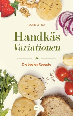 Handkäs-Variationen ~ Ingrid Schick ~  9783955424763