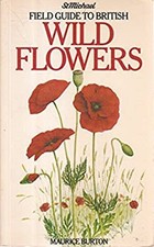 Field Guide to British Wild Flowers Maurice Burton