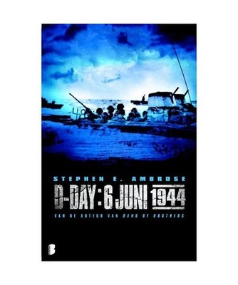 D-Day: 6 juni 1944, Stephen E Ambrose, Stephen E. Ambrose