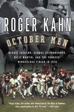October Men: Reggie Jackson, George Steinbrenner, Billy Martin, and the Yankees'