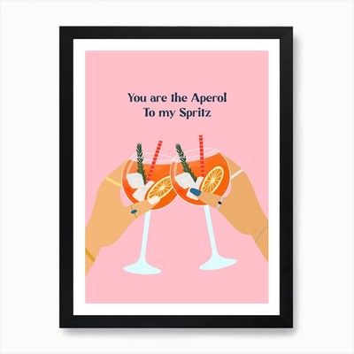 You Are The Aperol To My Spritz Art Framed Wall Art Poster Canvas Print Picture