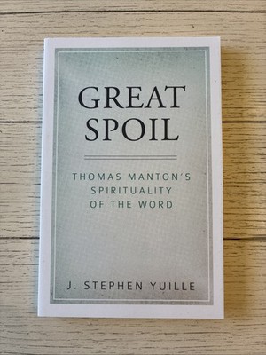 Great Spoil: Thomas Manton's Spirituality of the Word by Stephen Yuille - RHB