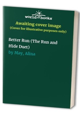 Better Run (The Run and Hide Duet), May, Alina
