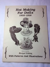 Hat Making For Dolls 1855-1916 Revised Edition W/Patterns Illustrations