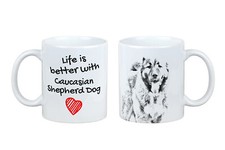 Cane da pastore del Caucaso tazza con cane la vita è migliore Art-Dog