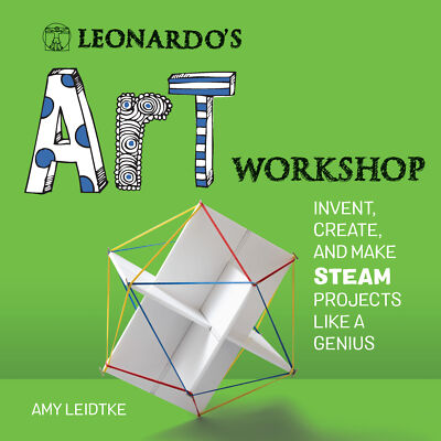 NEW BOOK Leonardo's Art Workshop - Invent, Create, and Make STEAM Projects like