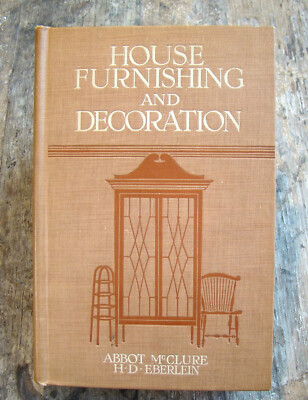 House Furnishing And Decoration ~1914 HC~ McClure Eberlein Decor Design Vintage