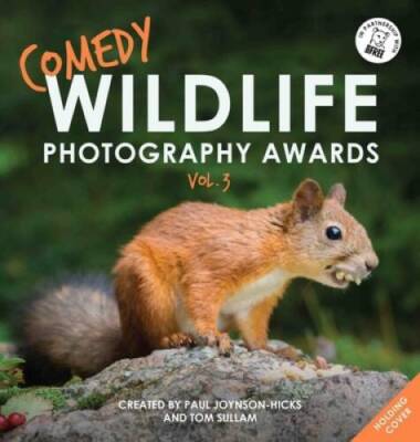Comedy Wildlife Photography Awards Vol 3 - Hardcover - GOOD