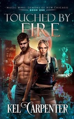 Touched by Fire: Magic Wars by Kel Carpenter (English) Paperback Book