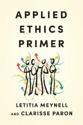 Letitia Meynell Clarisse Paron Applied Ethics Primer (Taschenbuch)