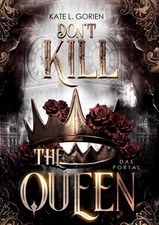 Don't Kill the Queen - Das Portal - Mitreißende Urban Fantasy - die...