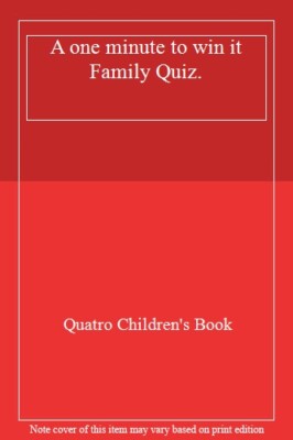 A one minute to win it Family Quiz.,Quatro Children's Book