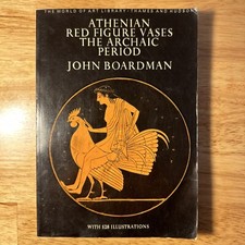 Athenian Red Figure Vases Of The Archaic Period By John Boardman / 1st Ed. 1975