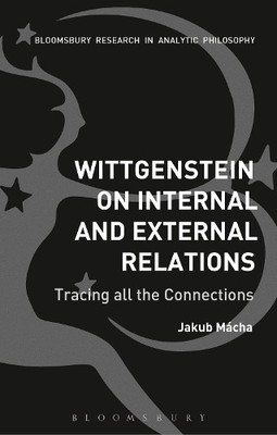 Wittgenstein on Internal and External Relations - 9781350014374