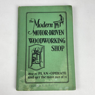 Modern Motor-Driven Woodworking Shop Book Vol 1 Tautz & Fruits HC 1930 VTG