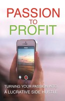Passion To Profit | Turning Your Passion Into A Lucrative Side Hustle | Griffin