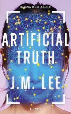 Artificial Truth A Novel by J.M. Lee (Paperback Book)