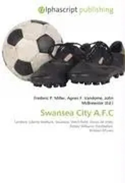 Frederic P. Miller (U. A.) | Swansea City A.F.C | Taschenbuch | Englisch (2026)-image