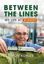 Between The Lines: My Life at Hornby; Simon Kohler