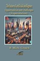 Bernd Michael Grosch | The Future Of Artificial Intelligence | Taschenbuch