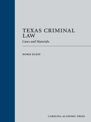 Texas Criminal Law : Cases and Materials, Hardcover by Klein, Dorie, Used Goo...