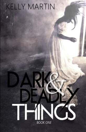 Dark and Deadly Things by Dr Kelly Martin - Thriller Novel