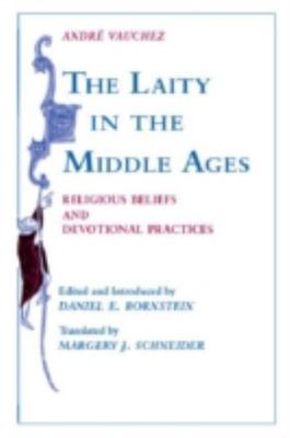 Laity in the Middle Ages, The: Religious Beliefs and Devotional Practices by 