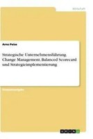 Strategische UnternehmensfüHrung. Change Management, Balanced Scorecard Und...