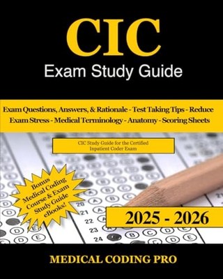 CIC Exam Study Guide: Certified Inpatient Coder Practice Exam Questions Answers