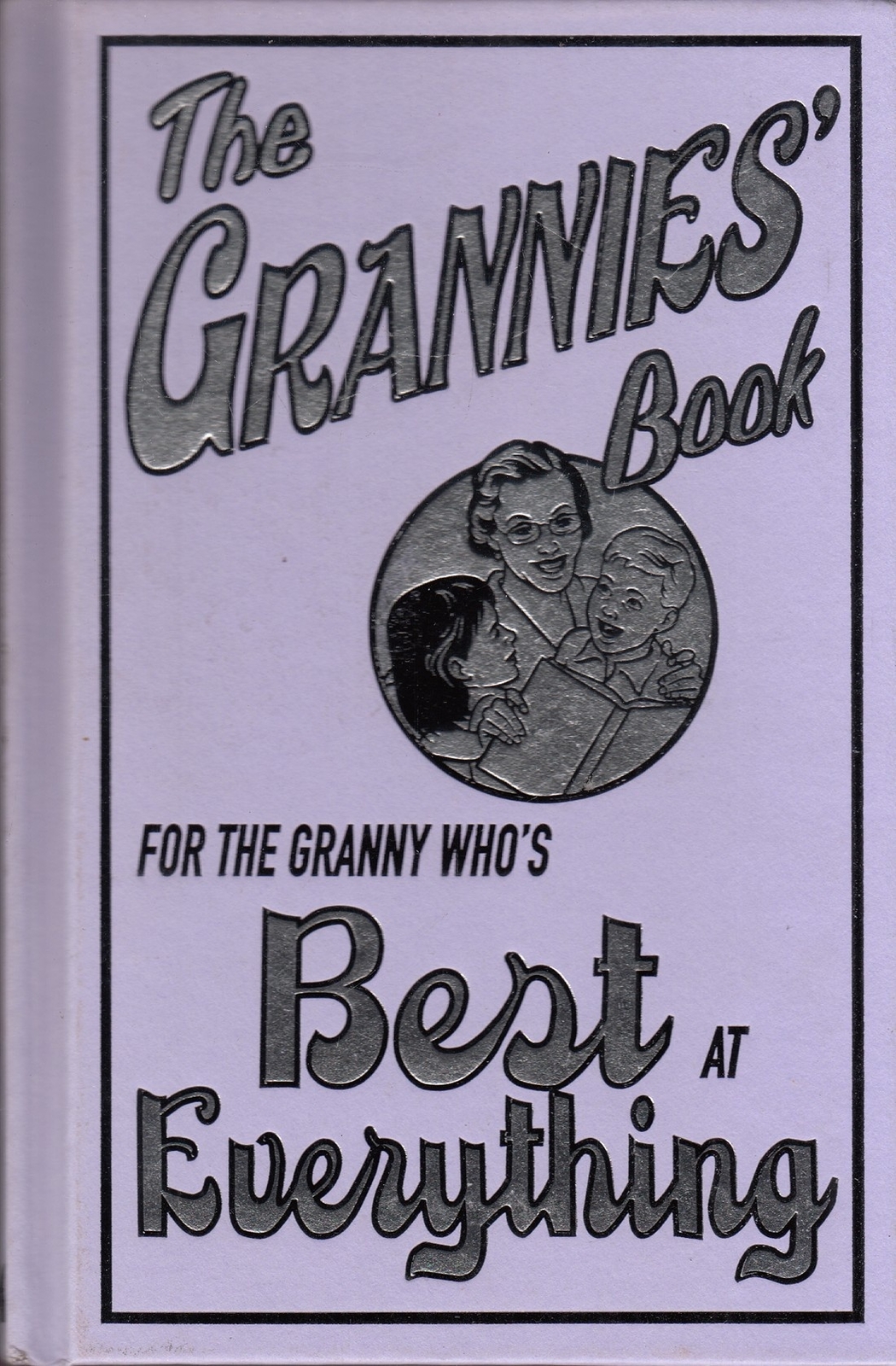 The Grannies Book: For the Granny Whos Best at ... - Alison Maloney - Good - ...