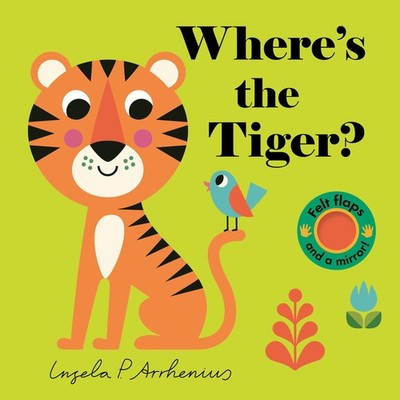 Where's the Tiger?: (An Interactive, Sensory Lift-the-Flap Book with Felt Fl...