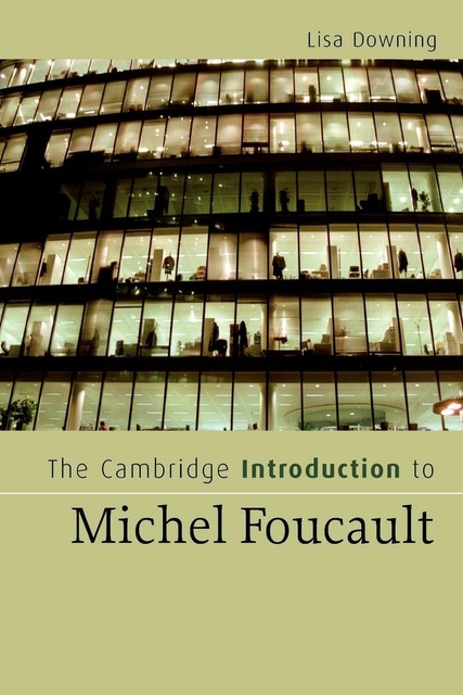 Lisa Downing The Cambridge Introduction To Michel Foucault