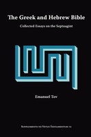 The Greek And Hebrew Bible | Collected Essays On The Septuagint | Emanuel Tov