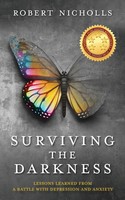 Surviving The Darkness Lessons Learned From A Battle With Depression And Anxiety