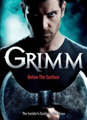 Grimm: Below the Surface : The Insiders Guide to the Show - VERY GOOD