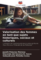 Valorisation Des Femmes En Tant Que Sujets Historiques, Sociaux Et Culturels