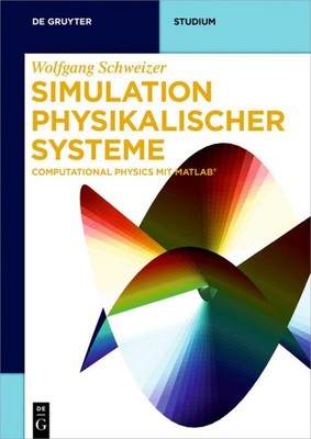 Simulation physikalischer Systeme Wolfgang Schweizer