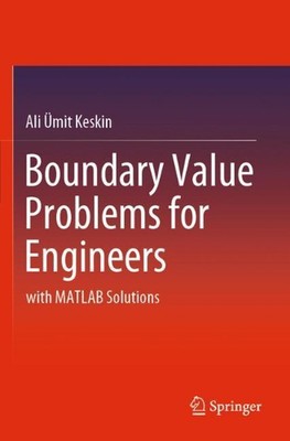 Boundary Value Problems for Engineers: with MATLAB Solutions by Ali ?mit Keskin 