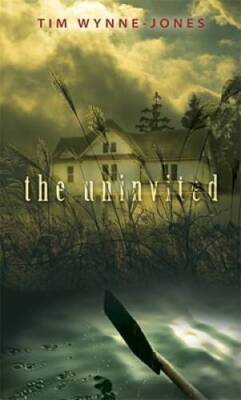 The Uninvited - Hardcover By Wynne-Jones, Tim - VERY GOOD