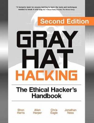 Gray Hat Hacking, Second Edition: The Ethical Hackers Handbook - GOOD