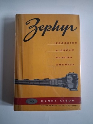 Zephyr Tracking A Dream Across America Henry Kisor Hardcover