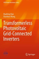 Huafeng Xiao (U. A.) | Transformerless Photovoltaic Grid-Connected Inverters