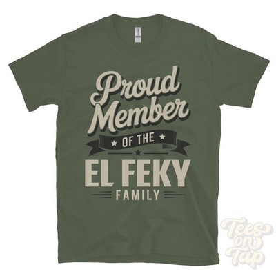 PROUD MEMBER OF THE EL FEKY FAMILY T-SHIRT surname last name heritage ancestry