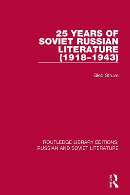 25 Years of Soviet Russian Literature (1918-1943) Gleb Struve Taschenbuch 2022