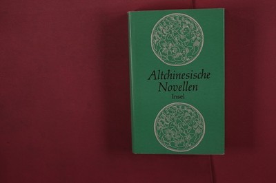 410761 Franz Kuhn ALTCHINESISCHE NOVELLEN Insel-Verlag Anton Kippenberg HC