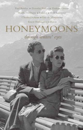 Honeymoons : Through Writers' Eyes by Roger Hudson (2023, Trade Paperback)